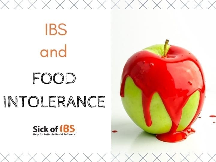 Food intolerance and IBS What are you reacting to? Sick of IBS
